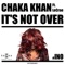 It's Not Over (feat. LeCrae) - Chaka Khan lyrics