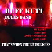 Ruff Kutt Blues Band - Blues Ain't a Color