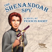 The Shenandoah Spy (Unabridged) - Francis Hamit