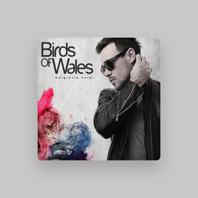 Listen to Birds of Wales, watch music videos, read bio, see tour dates & more!