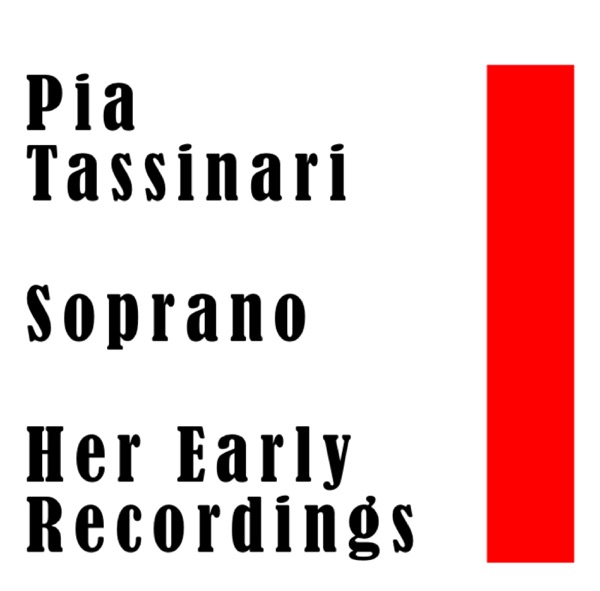Pia Tassinari: Soprano Her Early Recordings