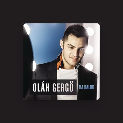 Listen to Gergö Oláh, watch music videos, read bio, see tour dates & more!