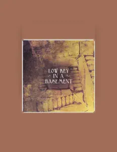 Listen to Low Key in a Basement, watch music videos, read bio, see tour dates & more!