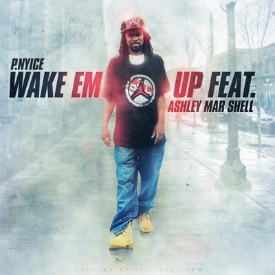Wake Em Up (feat. Ashley Mar Shell) - Single