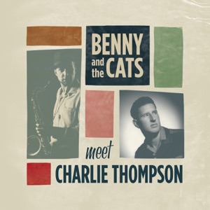 Benny and the Cats Meet Charlie Thompson (feat. Charlie Thompson) - Single