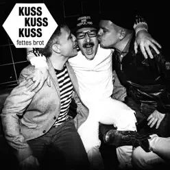 KussKussKuss (Remixes) [Video Version] - EP - Fettes Brot