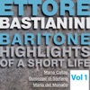 Ettore Bastianini: Highlights of a Short Life, Vol. 1