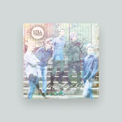 Listen to Still Trees, watch music videos, read bio, see tour dates & more!