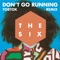 (Don't Go) Running - The Six lyrics