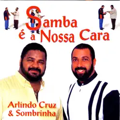 Samba É A Nossa Cara - Arlindo Cruz