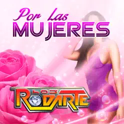 Por Las Mujeres - Los Rodarte Por Las Mujeres - Los Rodarte