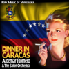 Dinner In Caracas: Folk Music of Venezuala - Aldemaro Romero & The Salon Orchestra