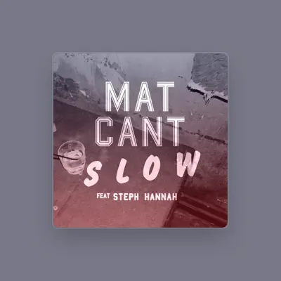 Listen to Mat Cant, watch music videos, read bio, see tour dates & more!
