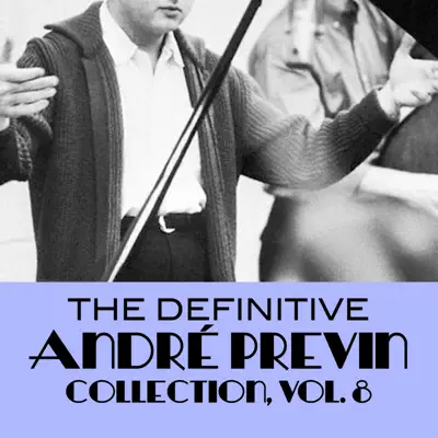 The Definitive André Previn Collection, Vol. 8 - André Previn