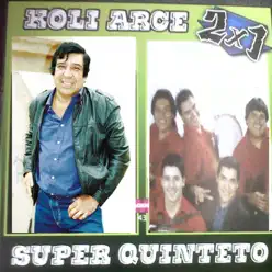 Koli Arce 2x1 Super Quinteto - Super Quinteto