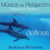 Música de Relajación, Relaxation Dreams: Delfines - Andreas Prittwitz
