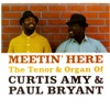 Meetin' Here - The Tenor & Organ of Curtis Amy & Paul Bryant