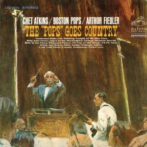 The Pops Goes Country (with Boston Pops Orchestra & Arthur Fiedler)