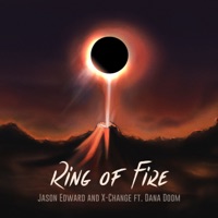 Ring of Fire (The Remixes) - EP - Jason Edward, X-Change & Dana Doom