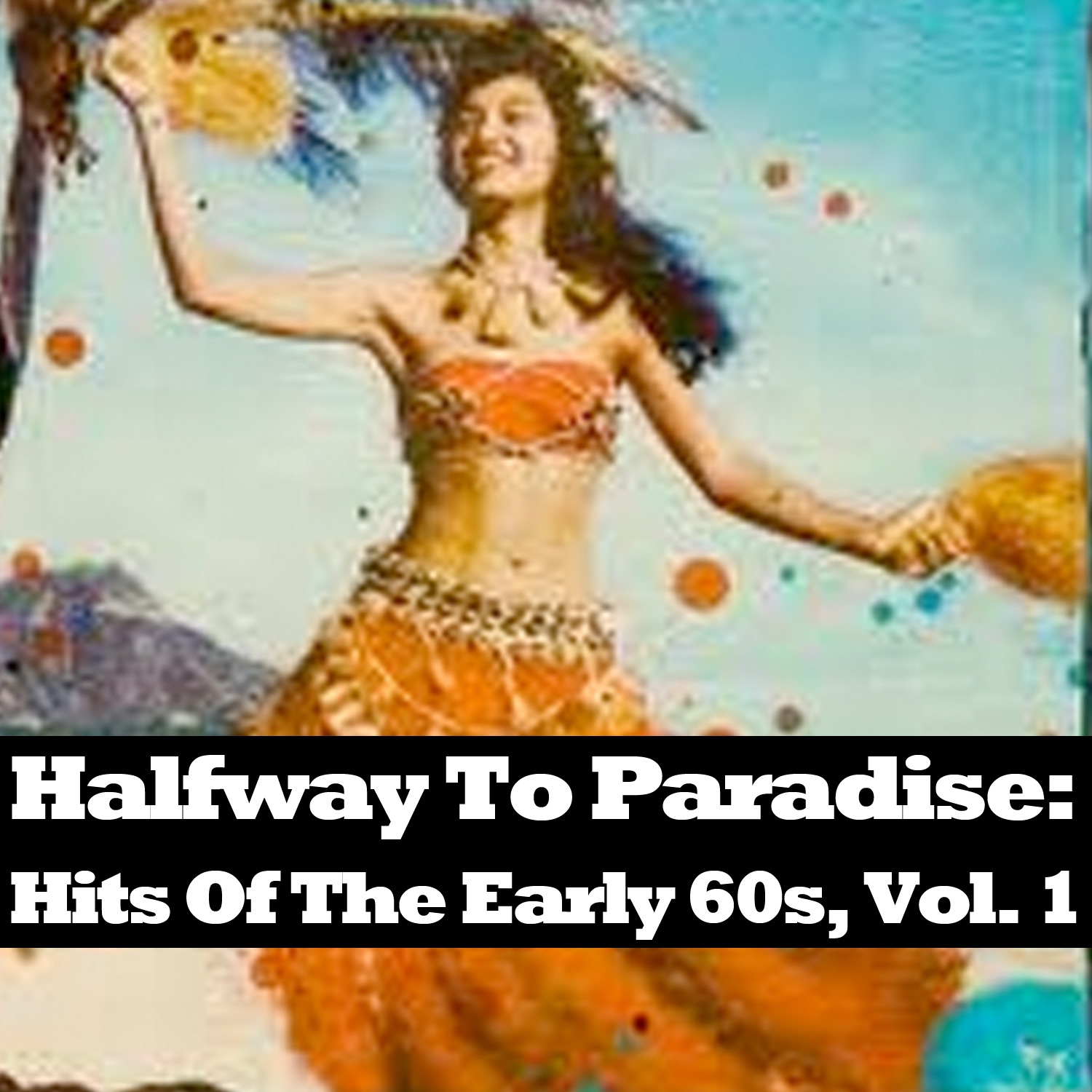 Halfway to Paradise: Hits of the Early 60s, Vol. 1