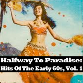 Halfway to Paradise: Hits of the Early 60s, Vol. 1 - Various Artists