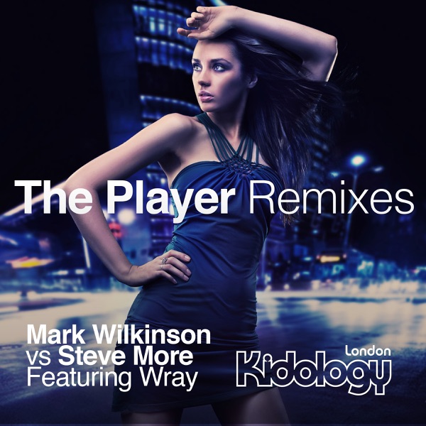 The Player (Remixes) (feat. Wray) (Mark Wilkinson vs. Steve More vs. Wray) - EP