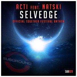 Selvedge (Official Together Festival Anthem) [feat. Natski] Acti