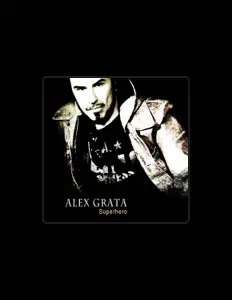 Alex Grata dinle, müzik videolarını izle, biyografisini oku, tur tarihlerini ve daha fazlasını gör!