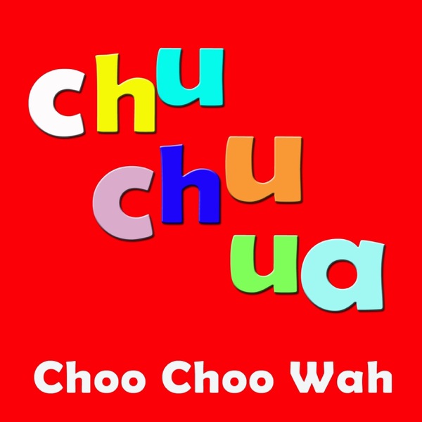 Chu Chu Ua (Choo Choo Wah)