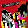 Bent Fabric - Alley Cat