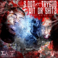 Wit da Shitz (feat. Tay600) - Single - S-Dot