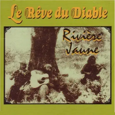 RiviÈre Jaune - Le Rêve du Diable RiviÈre Jaune - Le Rêve du Diable