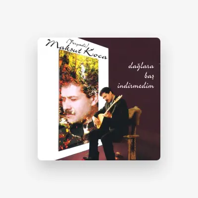 Listen to Maksut Koca (Feryadi), watch music videos, read bio, see tour dates & more!