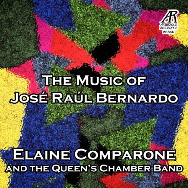 The Music of José Raúl Bernardo (feat. The Queen's Chamber Band)