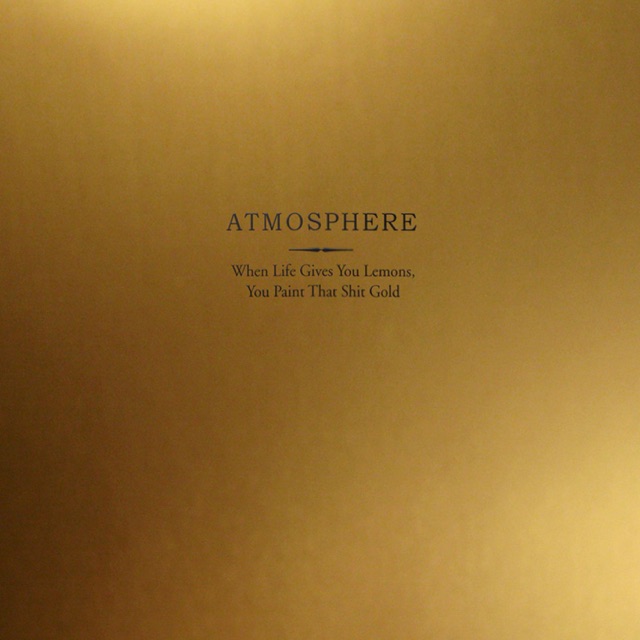 Atmosphere When Life Gives You Lemons, You Paint That Shit Gold Album Cover