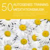 50 Autogenes Training Meditationsmusik - Hintergrundmusik für Geführte Meditation und Entspannung, Beruhigende Musik für Mentales Training - Elisa Friedrich