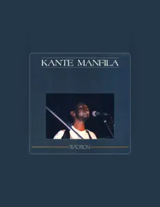 Kante Manfilaを聴いたり、ミュージックビデオを鑑賞したり、経歴やツアー日程などを確認したりしましょう！