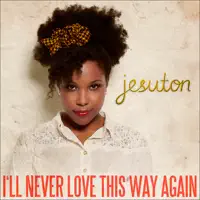 I'll Never Love This Way Again