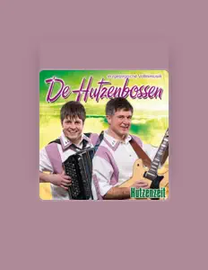 收听 De Hutzenbossen、观看音乐视频、阅读小传、查看巡演日期等 ！