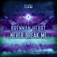 Never Break Me — Brennan Heart