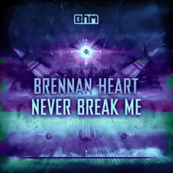 Never Break Me - Single - Brennan Heart