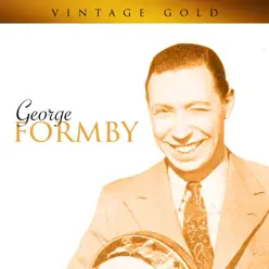 Vintage Gold - George Formby Vintage Gold - George Formby