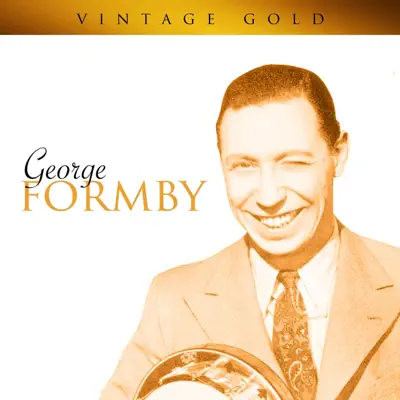 Vintage Gold - George Formby Vintage Gold - George Formby