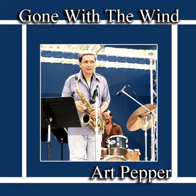 Gone with the Wind - Art Pepper Gone with the Wind - Art Pepper