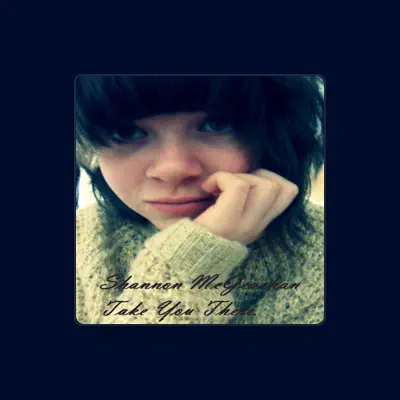 Listen to Shannon McGeachan, watch music videos, read bio, see tour dates & more!