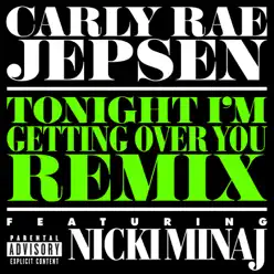 Tonight I'm Getting Over You (Remix) [feat. Nicki Minaj] - Single - Nicki Minaj