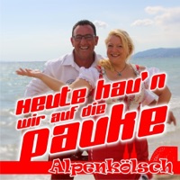 Heute haun wir auf die Pauke - Single - Alpenkölsch