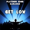 Karaoke Pro - Get Low (Originally by Dillon Francis and DJ Snake)