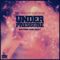 Under Pressure (feat. Jamie Bailey) [SD vs. TwoSeven] - Single - SD & TwoSeven