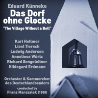 Eduard Künneke: Das Dorf ohne Glocke [The Village Without a Bell] (1936) - Orchester des Deutschlandsenders, Kammerchor des Deutschlandsenders & Franz Marszalek